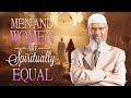Men and Women are Spiritually Equal - Dr Zakir Naik