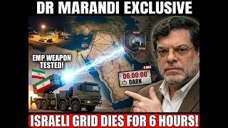 DR MARANDI EXCLUSIVE Iran's EMP Weapon Tested — Israeli Power Grid Goes DARK For 6 Hours