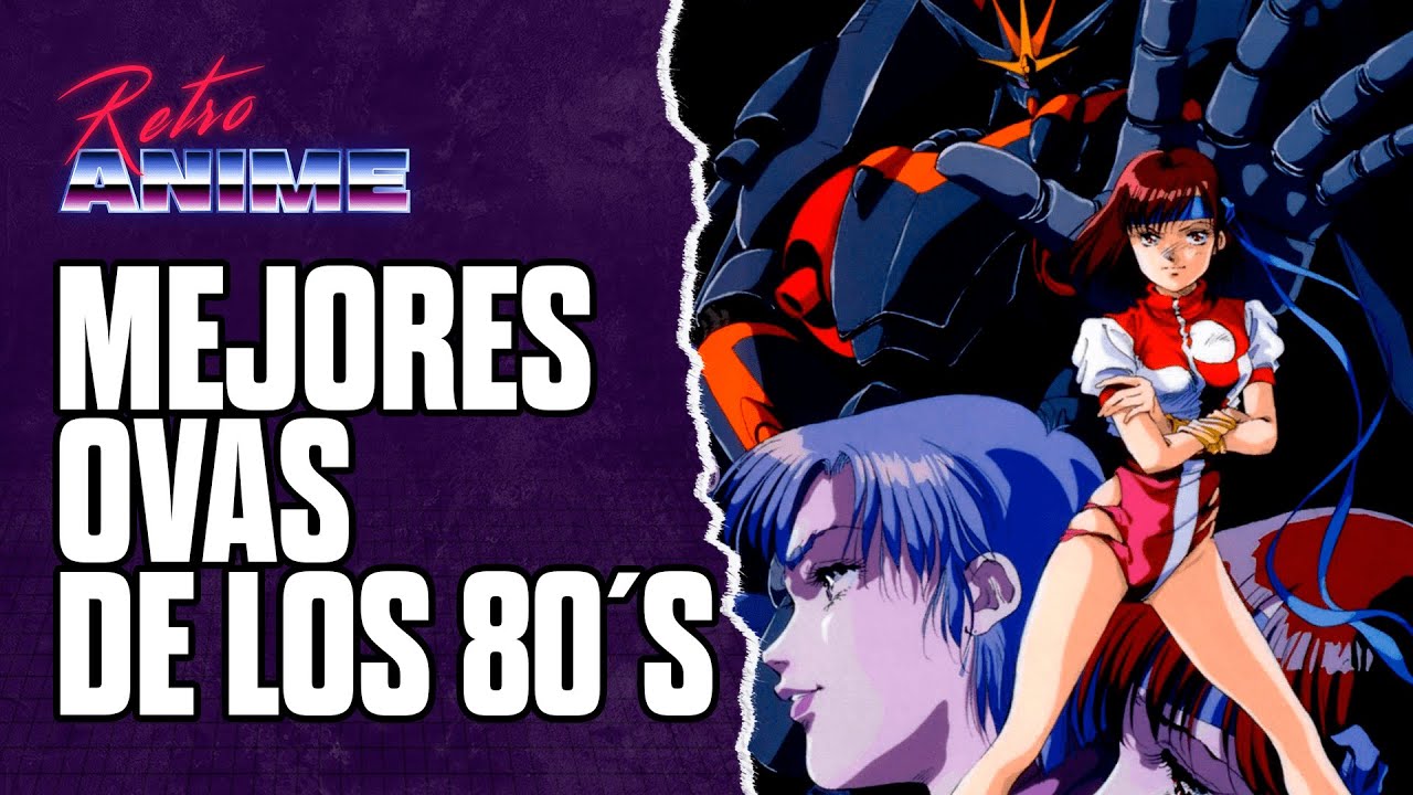 MEJORES OVAS DE LOS 80 S anime manga retro 80s peliculas shonen MEJORES OVAS DE LOS 80 S anime manga retro 80s peliculas shonen