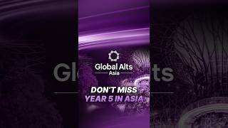 The Biggest Global Alts Asia Yet: Year 5 in Singapore