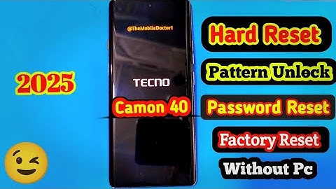 Tecno Camon 40 Hard Reset | pattern Unlock 🔓| Password Remove | Factory Reset | Without Pc