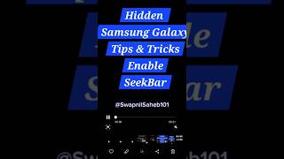 Hidden Samsung Galaxy Tips and Tricks | Samsung| Enable seekbar |Swapnilsaheb101 |SwapnilBhalchakra