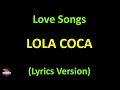 Lola Coca - Love Songs (Lyrics version) Mp3 Song