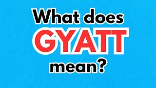 What does Gyatt mean? | Meaning of Gyatt | Term Gyatt