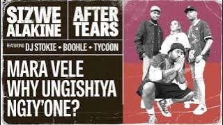 Sizwe Alakine - After Tears feat Dj Stokie, Boohle & Tycoon [ Lyric Video Edit] | Amapiano