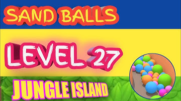 How To Play Sand Balls Level 27 Of Jungle Island Easy Gameplay in Full HD ✓ Sand Balls All Levels