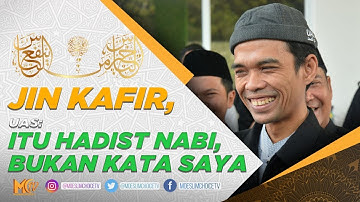 JIN KAFIR, UAS: ITU HADIST NABI, BUKAN KATA SAYA