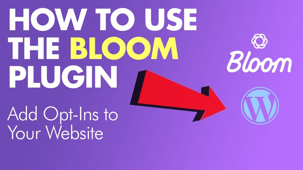 How to Setup the BLOOM PLUGIN (Add Opt-Ins to Your Website in 2 Minutes!)