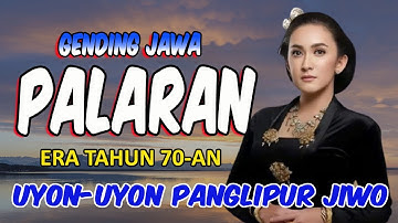 7 JAM NGLARAS GENDING JAWA PALARAN ERA TH 7O-AN , UYON-UYON GAWE PANGLIPUR JIWO ATI RASANE ADEM AYEM