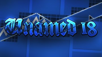 Unnamed 18 Layout Showcase || Impossible Level || With & Without hitboxes