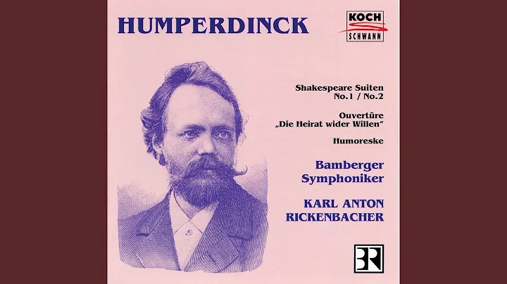 Humperdinck: Shakespeare Suite No. 2 - Tusch