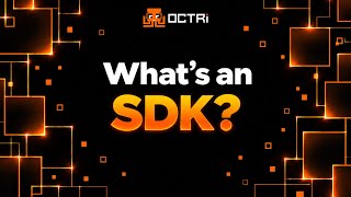 Details What exactly is an SDK, and why do developers use them | Octri.dev Update