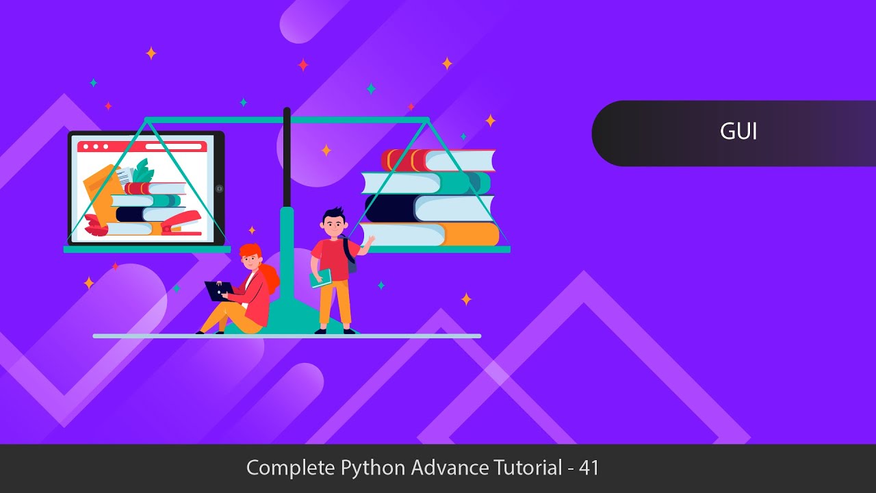 Graphical User Interface (GUI) - Python Advanced Tutorial Series - 41
