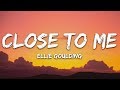 Ellie Goulding, Diplo, Swae Lee - Close To Me (Lyrics)