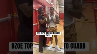 Dzoe Spills His Toughest Player To Guard
