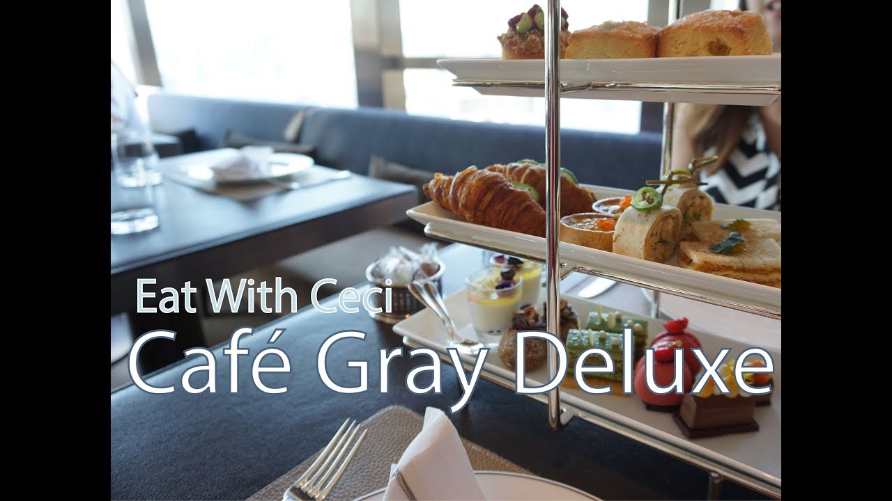 Eat With Ceci | Café Gray Deluxe 奕居