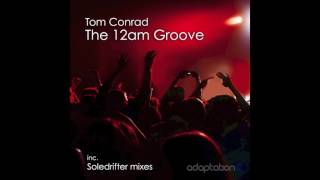 Download Lagu AM064 Tom Conrad - The 12am Groove (Soledrifter Remix) MP3
