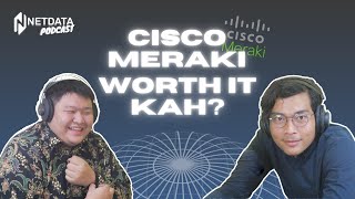 Cisco Meraki, Worth It Kah?