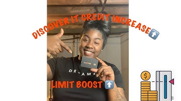 CREDIT LIMIT INCREASE BOOST DISCOVER IT CARD