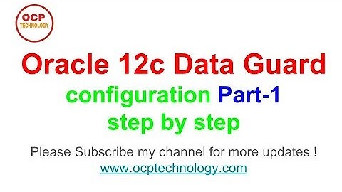 How to configure Oracle 12c DataGuard on Linux platform - Part-1