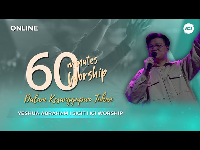 60 MINUTES WORSHIP - DALAM KESANGGUPAN TUHAN feat YESHUA ABRAHAM class=