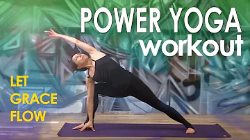 Power Yoga Workout  ❣  Let Grace Flow