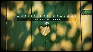 Video voorbeeld van "Amélie-les-crayons - Les Pissotieres"