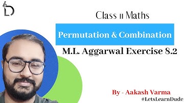 M.L. Aggarwal Solutions Exercise 8.2 | Class 11 Chapter-8 | Permutation & Combination | Aakash Sir