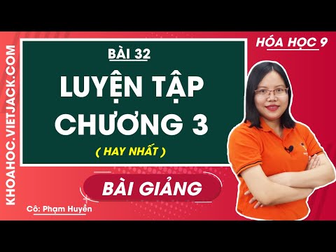 Video Luyện tập chương 3 - Bài 32 - Hóa học 9 - Cô Phạm Thị... - YouTube