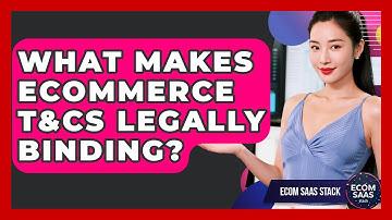 What Makes eCommerce T&Cs Legally Binding? - Ecom SaaS Stack