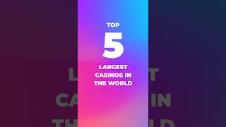 Top 5 Largest Casinos in the World?#shorts #top5 #top10 #viral #trending #travel #casino