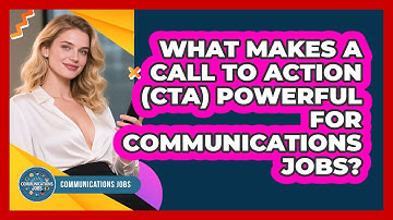What Makes A Call To Action (CTA) Powerful For Communications Jobs? - Communications Jobs