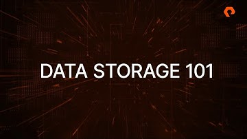 Data Storage 101