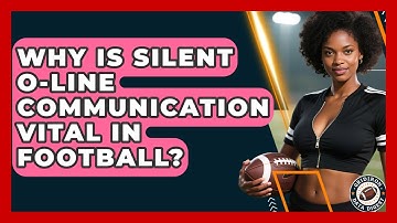 Why Is Silent O-line Communication Vital In Football? - Gridiron Data Digest