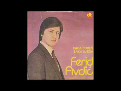 Ferid Avdic - Kada budes baka sijeda - SINGL - (Audio 1982)