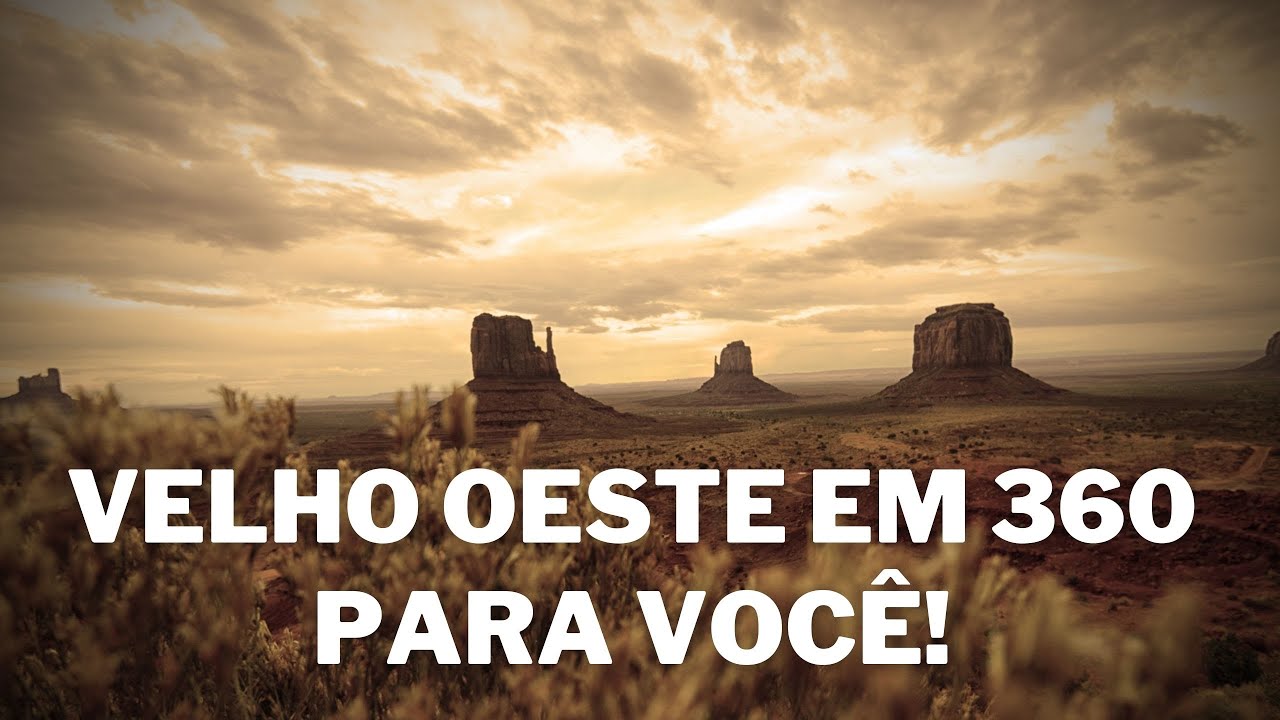 161 Velho Oeste em 360 para você! YouTube