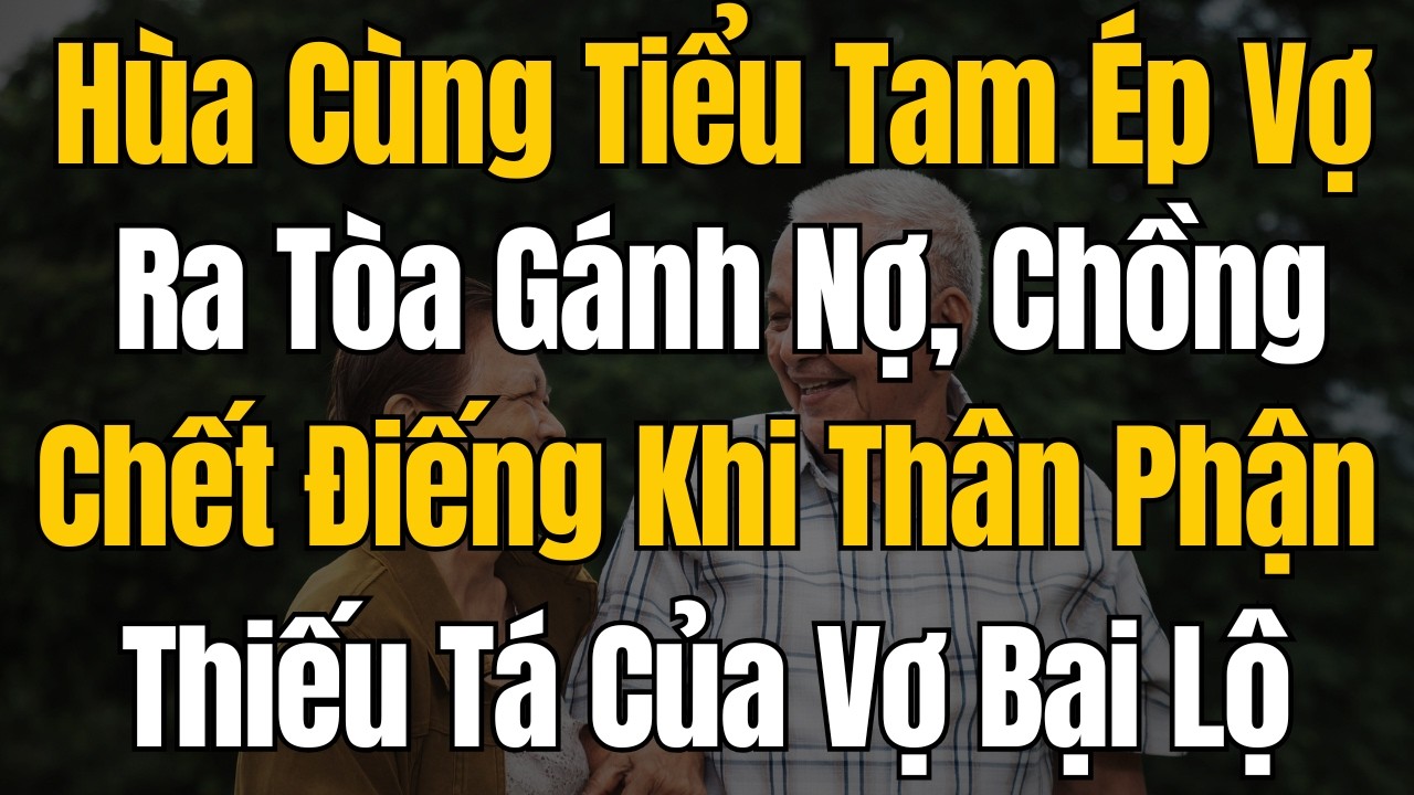 Hùa Cùng Tiểu Tam Ép Vợ Ra Tòa Gánh Nợ, Chồng Chết Điếng Khi Thân Phận Thiếu Tá Của Vợ Bại Lộ