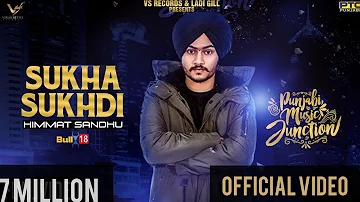 Sukha Sukhdi | Himmat Sandhu | Latest Punjabi Song 2018 | VS Records