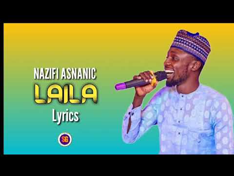 Download Nazifi Asnanic [LAILA] lyrics #Nazifiasnanic#Arewa24