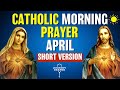 Catholic morning short prayer april 2024  short version catholic prayers for everyday