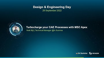 Turbocharge your CAE Processes with MSC Apex | D&E Day: Noël Bijl