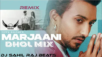 Marjaani Dhol Remix Tippu Sultan Feat Dj Sahil Raj Beats Latest Punjabi Song Remix 2022