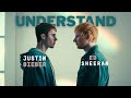 Ed Sheeran &amp; Justin Bieber - Understand [Lyric]