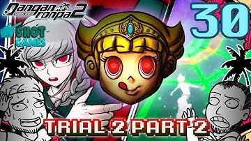 1ShotPlays - Danganronpa 2 Part 30 - Class Trial 2 Part 2 (Blind)