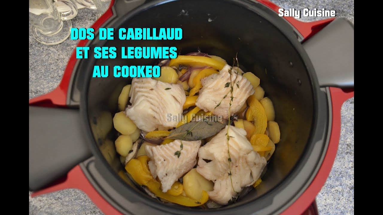 Dos De Cabillaud Et Ses Legumes Au Cookeo Sally Cuisine Episode