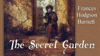The Secret Garden by Frances Hodgson Burnett. Full Audiobook.