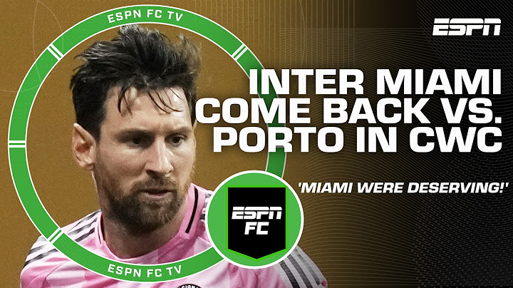 REACTION to Inter Miami's comeback vs. Porto in Club World Cup 🚨 + Where were the fans?! | ESPN FC