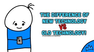 The Difference Of Old Technology And New Technology | IcyDude