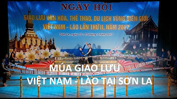 VCBG I Múa giao lưu ngày hội giao lưu văn hóa, thể thao, du lịch vùng biên giới Việt Nam - Lào