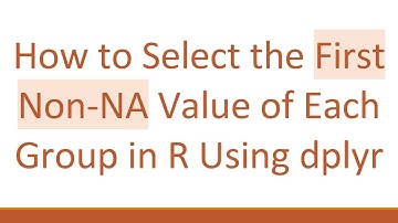 How to Select the First Non-NA Value of Each Group in R Using dplyr